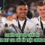 Soi Kèo Siêu Cúp Châu Âu Đêm Nay Qua Dấu Ấn Trận Chung Kết